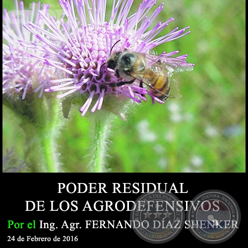 PODER RESIDUAL DE LOS AGRODEFENSIVOS - Ing. Agr. FERNANDO DAZ SHENKER - 24 de Febrero de 2016